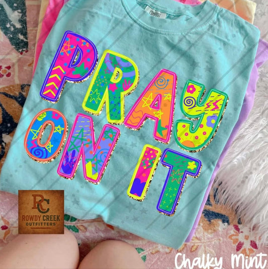 Pray on it
